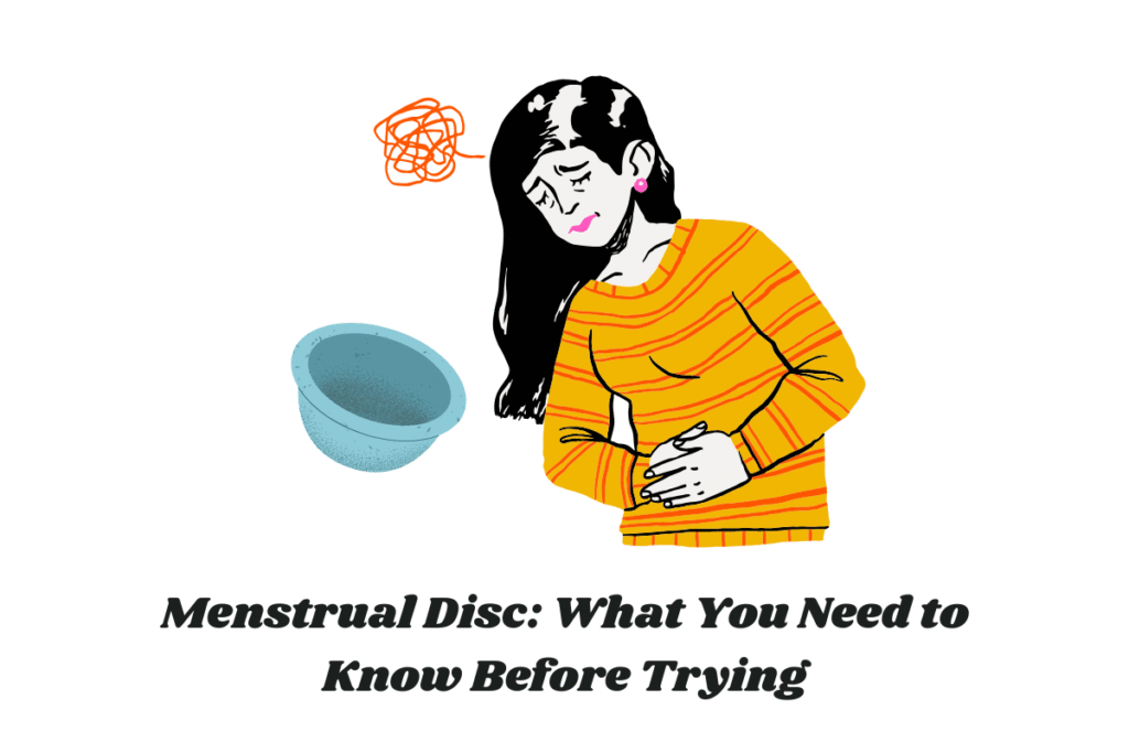 Menstrual Disc: What You Need to Know Before Trying