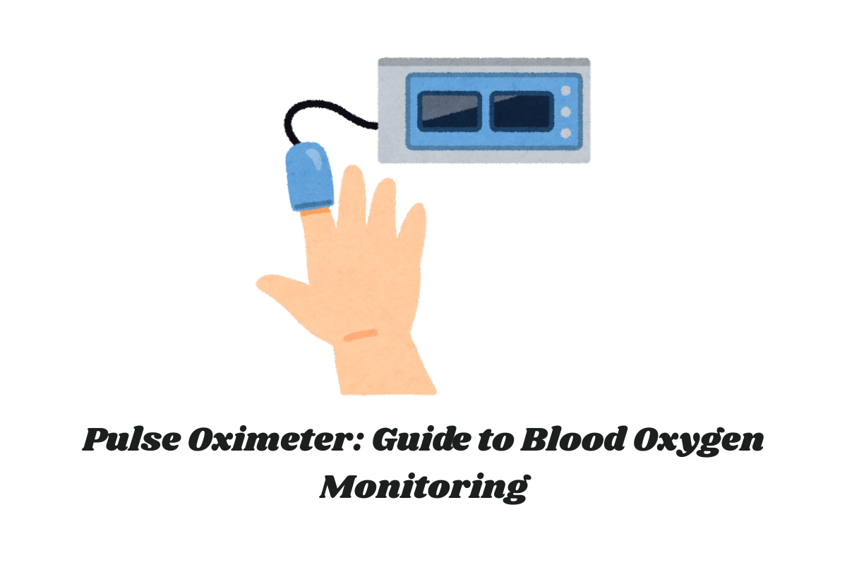 Pulse Oximeter: Guide to Blood Oxygen Monitoring