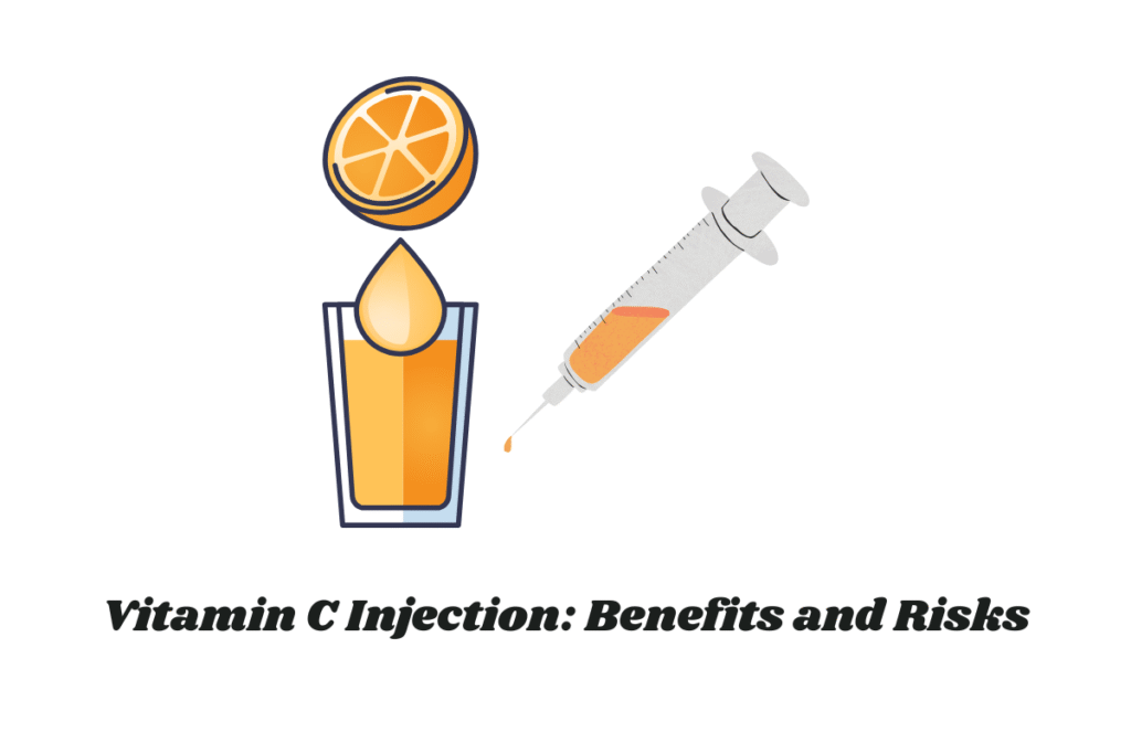 Vitamin C Injection: Benefits and Risks