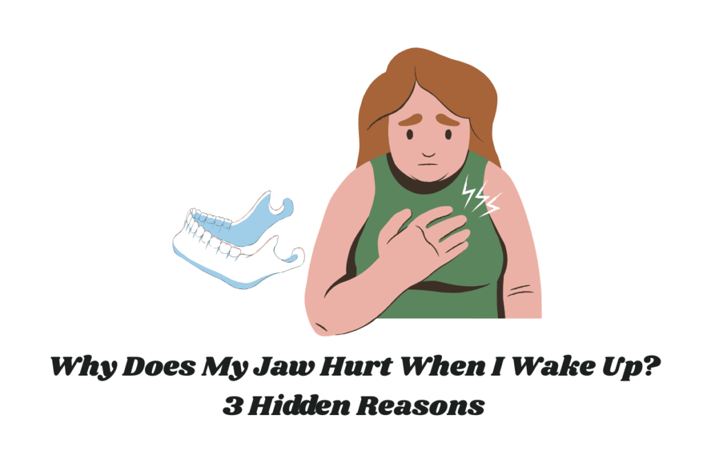 Why Does My Jaw Hurt When I Wake Up? 3 Hidden Reasons